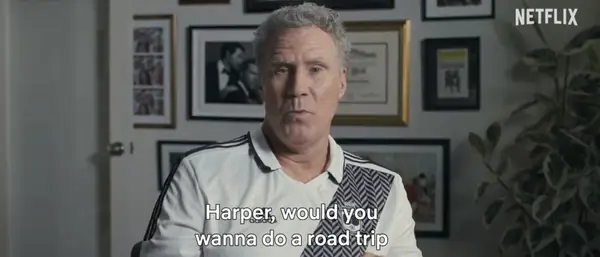 Will Ferrell sitting in a room with framed pictures, captioned "Harper, would you wanna do a road trip." NETFLIX logo in the top corner